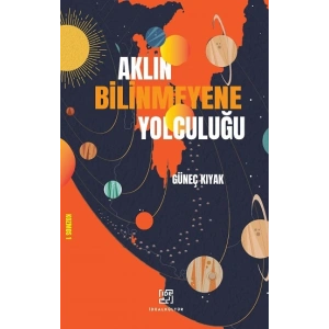 Aklın Bilinmeyene Yolculuğu