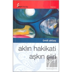 Aklın Hakikati Aşkın Şiiri