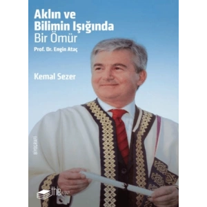 Aklın ve Bilimin Işığında Bir Ömür