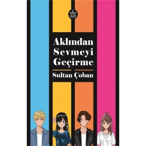 Aklından Sevmeyi Geçirme