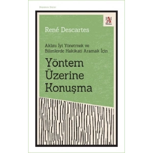 Aklını İyi Yönetmek ve Bilimlerde Hakikati Aramak İçin - Yöntem Üzerine Konuşma