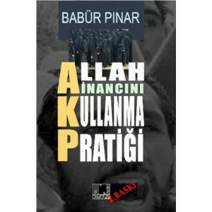 AKP Allah İnancını Kullanma Pratiği