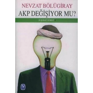 AKP Değişiyor mu 28 Şubat Süreci 4