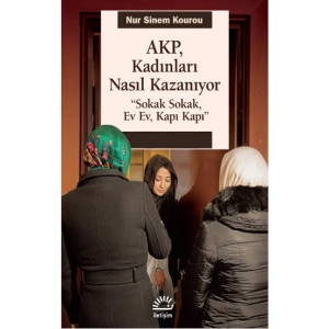 AKP, Kadınları Nasıl Kazanıyor