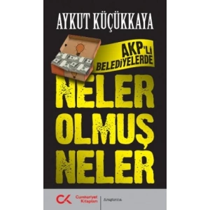 AKPli Belediyelerde Neler Olmuş Neler