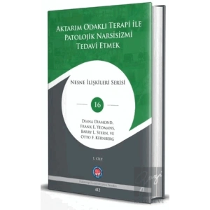 Aktarım Odaklı Terapi İle Patolojik Narsisizmi Tedavi Etmek (2 Cilt)