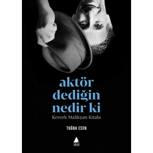 Aktör Dediğin Nedir Ki: Kevork Malikyan Kitabı