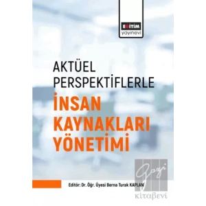 Aktüel Perspektiflerle İnsan Kaynakları Yönetimi