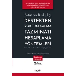 Aktüerya BilirkişiliğiDestekten Yoksun Kalma Tazminatı Hesaplama Yöntemleri Aktüerya Teorisi – Finans Teorisi – Yargı Uygulamaları