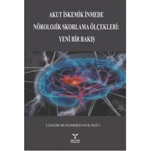 Akut İstemik İnmede Nörolojik Skorlama Ölçekleri : Yeni Bir Bakış