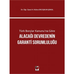 Alacağı Devredenin Garanti Sorumluluğu - H. Kübra Ercoşkun Şenol