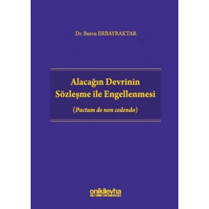 Alacağın Devrinin Sözleşme ile Engellenmesi  (Pactum de non cedendo)