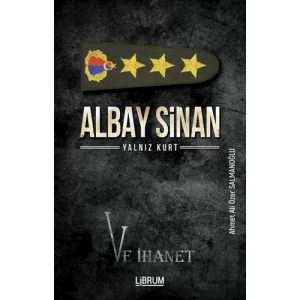 Albay Sinan Yalnız Kurt ve İhanet