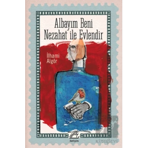 Albayım Beni Nezahat ile Evlendir