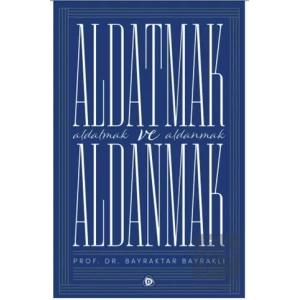 Aldatmak ve Aldanmak