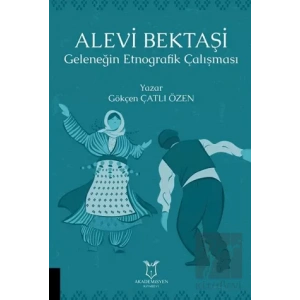 Alevi Bektaşi - Geleneğin Etnografik Çalışması