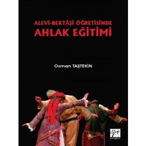 Alevi-Bektaşi Öğretisinde Ahlak Eğitimi - Osman Taştekin