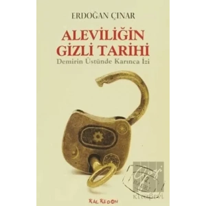 Aleviliğin Gizli Tarihi Demirin Üstünde Karınca İzi