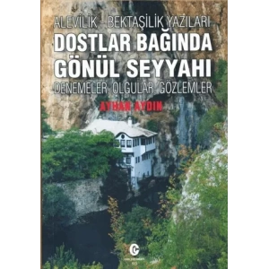 Alevilik-Bektaşilik Yazıları Dostlar Bağında Gönül Seyyahı