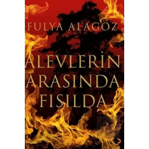 Alevlerin Arasında Fısılda