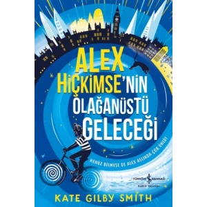 Alex Hiçkimse’nin Olağanüstü Geleceği