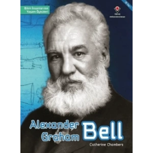 Alexander Graham Bell - Bilim İnsanlarının Yaşam Ö