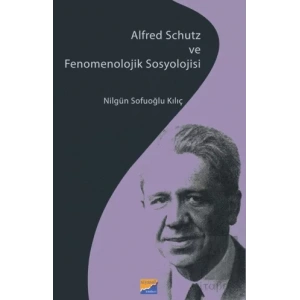 Alfred Schutz ve Fenomenolojik Sosyolojisi
