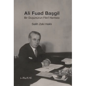 Ali Fuad Başgil - Bir Düşünürün Fikri Haritası