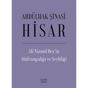 Ali Nizami Bey’in Alafrangalığı ve Şeyhliği (Ciltli)