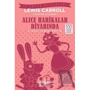 Alice Harikalar Diyarında (Kısaltılmış Metin)