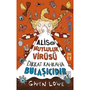 Alis ve Mutluluk Virüsü - Dikkat Kahkaha Bulaşıcıdır