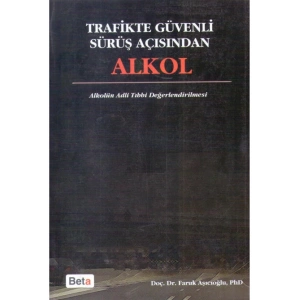 ALKOL /TRAFİKTE GÜVENLİ SÜRÜŞ AÇISINDAN/BETA