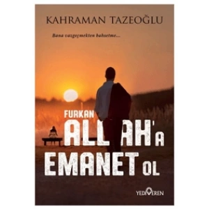 Allaha Emanet Ol Furkan