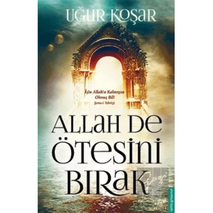Allah De Ötesini Bırak