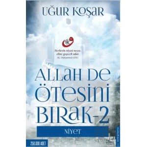 Allah De Ötesini Bırak - 2 : Niyet