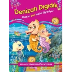 Allahın İsimlerini Öğreniyorum: Denizatı Dıgıdık