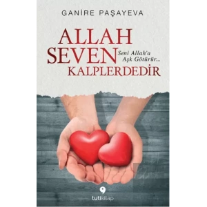 Allah Seven Kalplerdedir