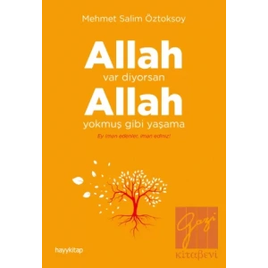 Allah Var Diyorsan Allah Yokmuş Gibi Yaşama