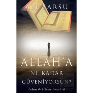 Allah’a Ne Kadar Güveniyorsun?