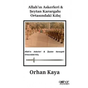 Allah’ın Askerleri & Şeytan Karargahı Ortasındaki Kılıç