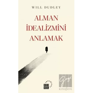 Alman İdealizmini Anlamak
