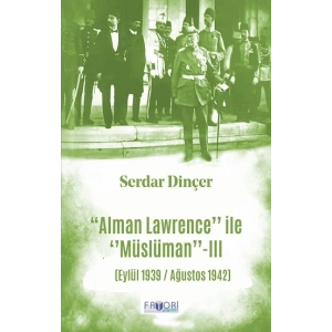 ‘‘Alman Lawrence’’ İle ‘‘Müslüman’’ -III