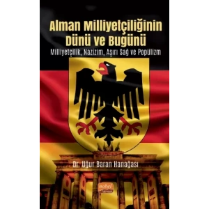 Alman Milliyetçiliğinin Dünü ve Bugünü Milliyetçilik, Nazizm, Aşırı Sağ ve Popülizm