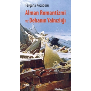 Alman Romantizmi ve Dehanın Yalnızlığı