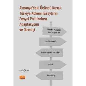 Almanya'daki Üçüncü Kuşak Türkiye Kökenli Bireylerin Sosyal Politikalara Adaptasyonu ve Direnişi