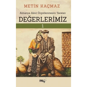 Almanya Alevi Örgütlenmesini Yaratan Değerlerimiz