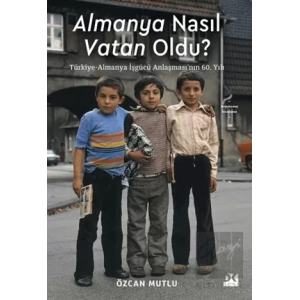 Almanya Nasıl Vatan Oldu?