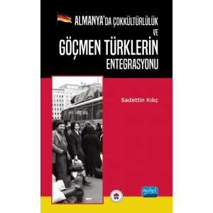 Almanya’da Çokkültürlülük ve Göçmen Türklerin Entegrasyonu