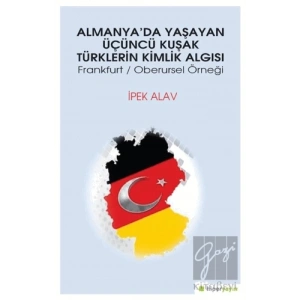 Almanya’da Yaşayan Üçüncü Kuşak Türklerin Kimlik Algısı