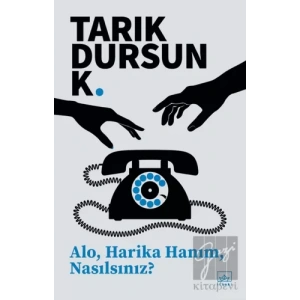 Alo, Harika Hanım, Nasılsınız?